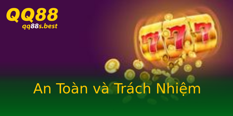 An Toàn và Trách Nhiệm An Toàn và Trách Nhiệm