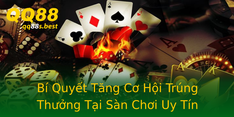Bí Quyết Tăng Cơ Hội Trúng Thưởng Tại Sàn Chơi Uy Tín Bí Quyết Tăng Cơ Hội Trúng Thưởng Tại Sàn Chơi Uy Tín