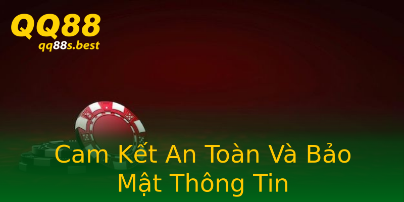 Cam Kết An Toàn Và Bảo Mật Thông Tin Cam Kết An Toàn Và Bảo Mật Thông Tin