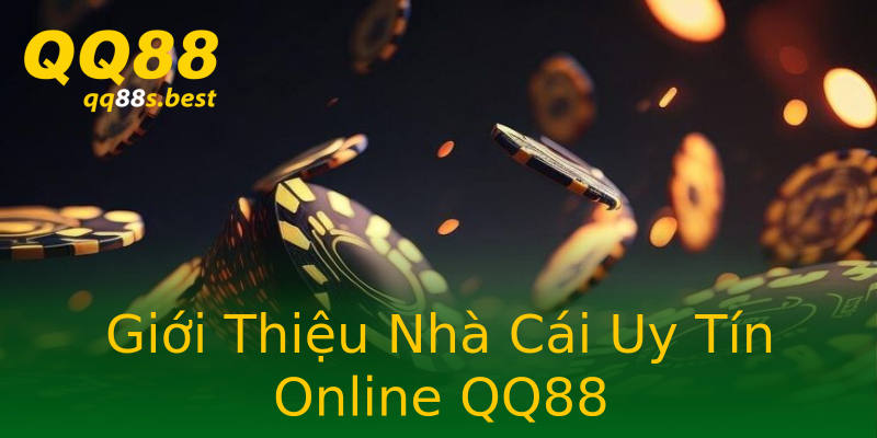 Giới Thiệu Nhà Cái Uy Tín Online QQ88 Giới Thiệu Nhà Cái Uy Tín Online QQ88