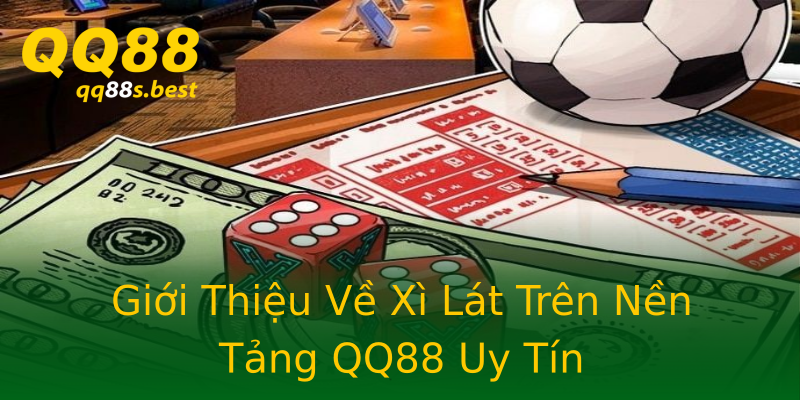 Giới Thiệu Về Xì Lát Trên Nền Tảng QQ88 Uy Tín Giới Thiệu Về Xì Lát Trên Nền Tảng QQ88 Uy Tín