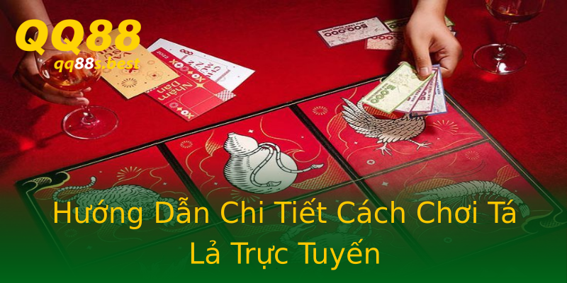 Hướng Dẫn Chi Tiết Cách Chơi Tá Lả Trực Tuyến Hướng Dẫn Chi Tiết Cách Chơi Tá Lả Trực Tuyến