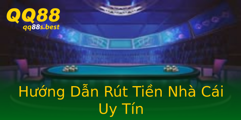 Hướng Dẫn Rút Tiền Nhà Cái Uy Tín Hướng Dẫn Rút Tiền Nhà Cái Uy Tín