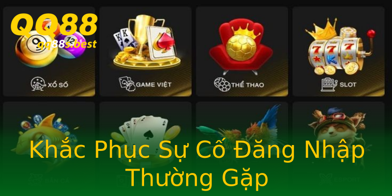 Khắc Phục Sự Cố Đăng Nhập Thường Gặp Khắc Phục Sự Cố Đăng Nhập Thường Gặp