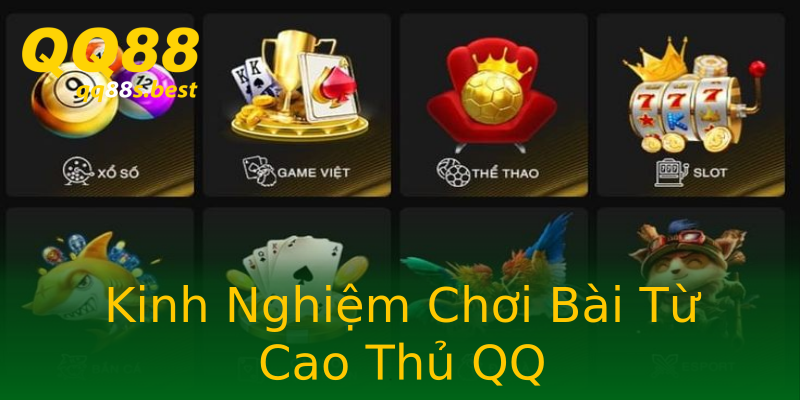 Kinh Nghiệm Chơi Bài Từ Cao Thủ QQ Kinh Nghiệm Chơi Bài Từ Cao Thủ QQ