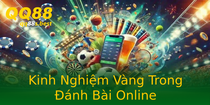 Kinh Nghiệm Vàng Trong Đánh Bài Online Kinh Nghiệm Vàng Trong Đánh Bài Online