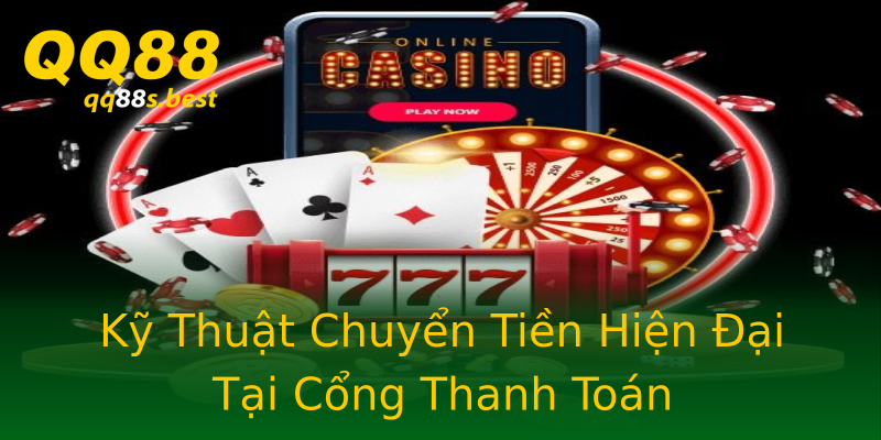 Kỹ Thuật Chuyển Tiền Hiện Đại Tại Cổng Thanh Toán Kỹ Thuật Chuyển Tiền Hiện Đại Tại Cổng Thanh Toán