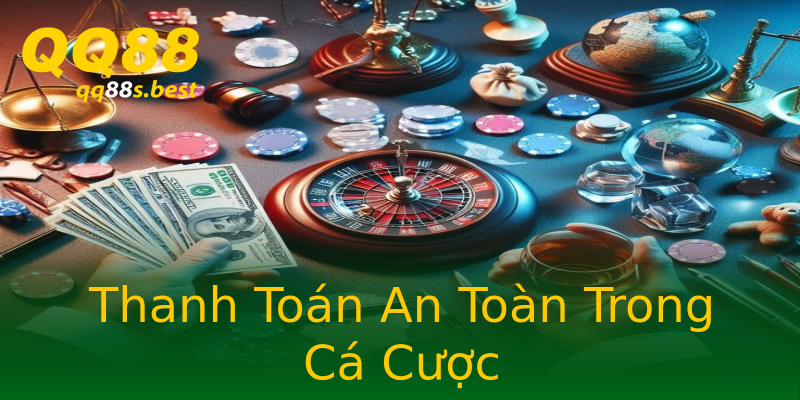 Thanh Toán An Toàn Trong Cá Cược Thanh Toán An Toàn Trong Cá Cược