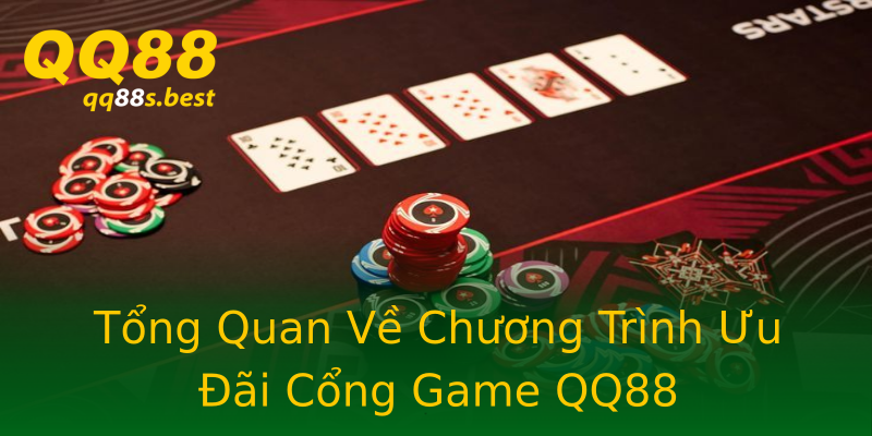 Tổng Quan Về Chương Trình Ưu Đãi Cổng Game QQ88 Tổng Quan Về Chương Trình Ưu Đãi Cổng Game QQ88