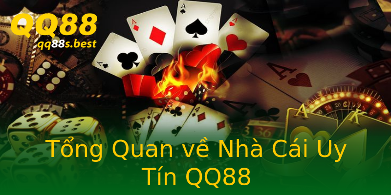 Tổng Quan về Nhà Cái Uy Tín QQ88 Tổng Quan về Nhà Cái Uy Tín QQ88