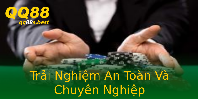Trải Nghiệm An Toàn Và Chuyên Nghiệp Trải Nghiệm An Toàn Và Chuyên Nghiệp
