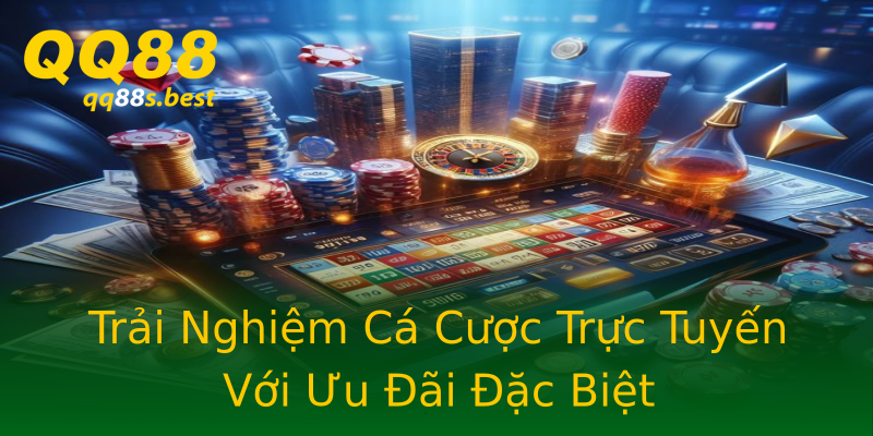 Trải Nghiệm Cá Cược Trực Tuyến Với Ưu Đãi Đặc Biệt Trải Nghiệm Cá Cược Trực Tuyến Với Ưu Đãi Đặc Biệt
