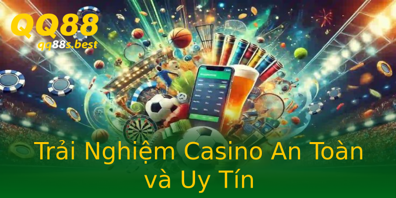 Trải Nghiệm Casino An Toàn và Uy Tín Trải Nghiệm Casino An Toàn và Uy Tín