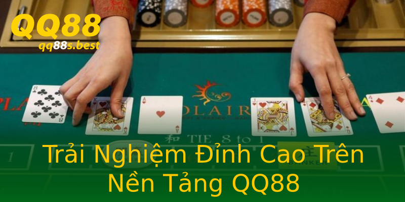 Trải Nghiệm Đỉnh Cao Trên Nền Tảng QQ88 Trải Nghiệm Đỉnh Cao Trên Nền Tảng QQ88